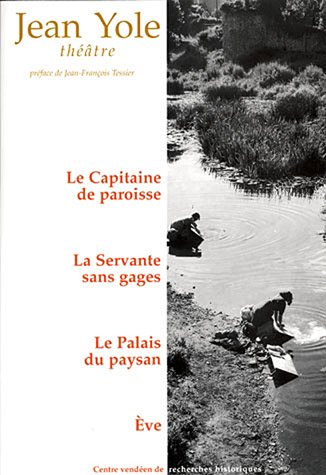 Stock image for Thtre: Le Capitaine de paroisse, La Servante sans gages, Le Palais du paysan, Eve for sale by medimops