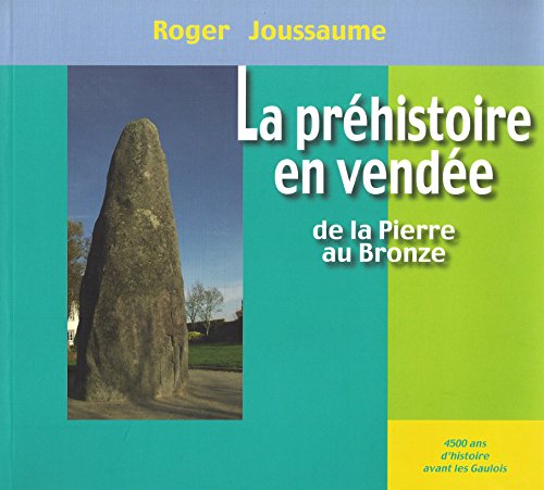 La PrÃ©histoire en VendÃ©e (9782911253423) by Joussaume, Roger