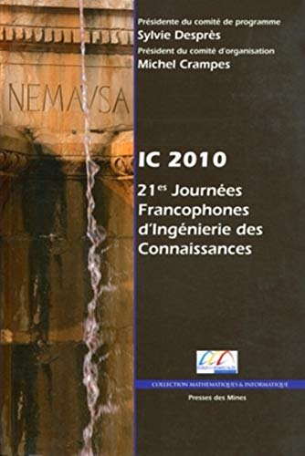 9782911256257: IC 2010. 21ES JOURNEES FRANCOPHONES D'INGENIERIE DES CONNAISSANCE