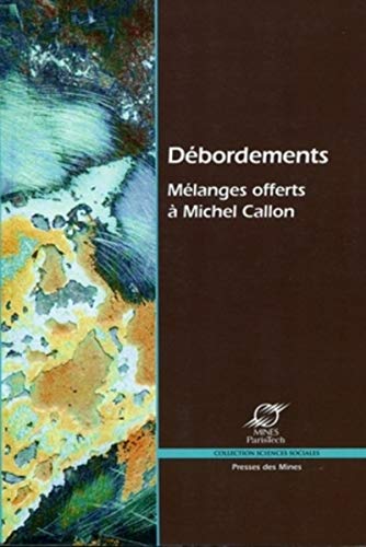 9782911256387: Dbordements: Mlanges offerts  Michel Callon