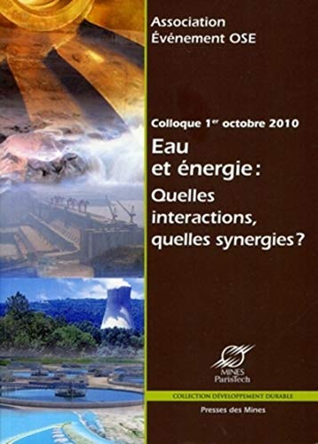 Stock image for Eau et nergie : quelles interactions, quelles synergies?: Colloque 1er octobre 2010 for sale by GF Books, Inc.