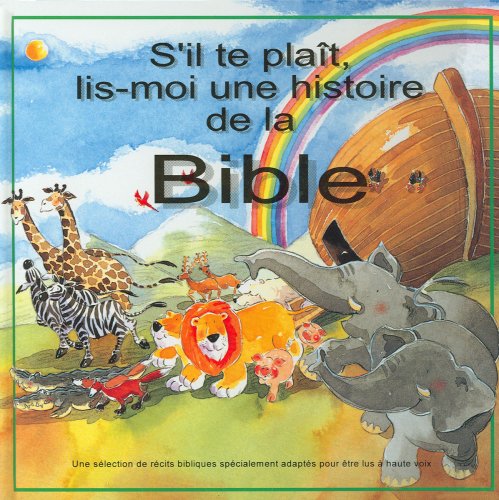 Stock image for S'il te plait, lis-moi une histoire de la bible (French Edition) for sale by Lot O'Books