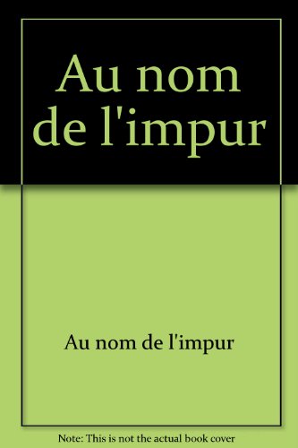 Au nom de l'impur (9782911267987) by Au Nom De L'impur