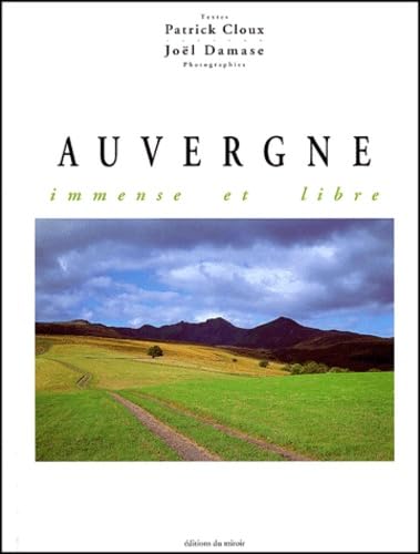 Beispielbild fr Auvergne. Immense et libre zum Verkauf von Ammareal