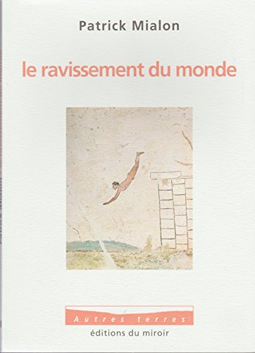 Beispielbild fr LE RAVISSEMENT DU MONDE zum Verkauf von medimops