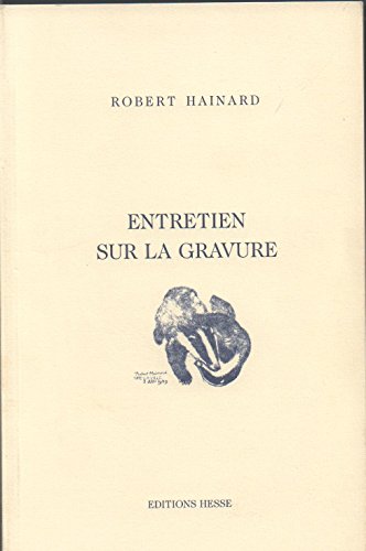 9782911272189: Entretien sur la gravure: Propos recueillis par Jean-Philippe Grillet et Jacques Hesse en aot 1987  Berneix, Suisse