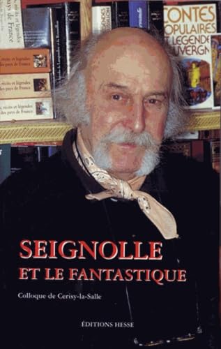 9782911272462: Seignolle et le fantastique.: Colloque de Cerisy-la-salle