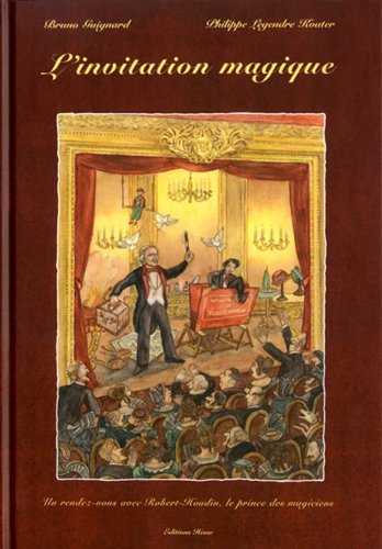 Beispielbild fr L'invitation magique : Un rendez-vous avec Robert-Houdin, le prince des magiciens zum Verkauf von Ammareal