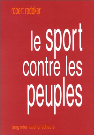 Imagen de archivo de Le Sport contre les peuples a la venta por Ammareal