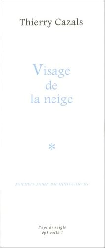 9782911315596: Visage de la neige: Pomes pour un nouveau-n