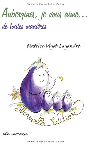 Stock image for Aubergines, je vous aime. de toutes manires for sale by Ammareal