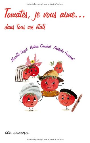 Beispielbild fr Tomates, Je Vous Aime. Dans Tous Vos tats zum Verkauf von RECYCLIVRE