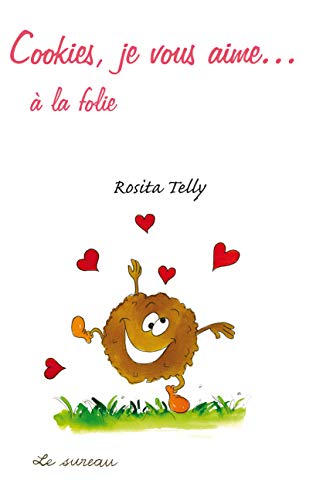 Stock image for Cookies, je vous aime. � la folie (French Edition) for sale by Wonder Book