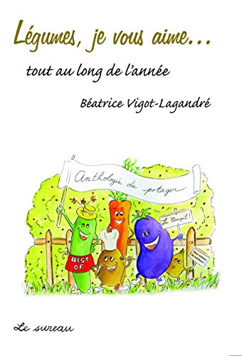 Beispielbild fr Lgumes, je vous aime.Tout au long de l'anne zum Verkauf von Revaluation Books