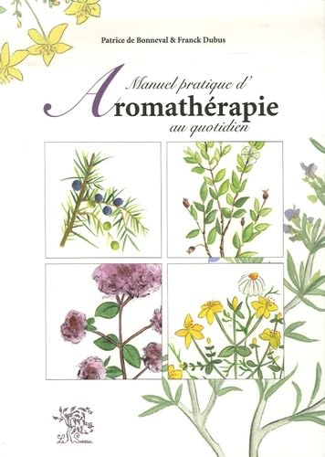 Stock image for Manuel pratique d'aromathrapie au quotidien for sale by medimops