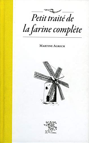 Beispielbild fr Petit trait de la farine complte zum Verkauf von medimops