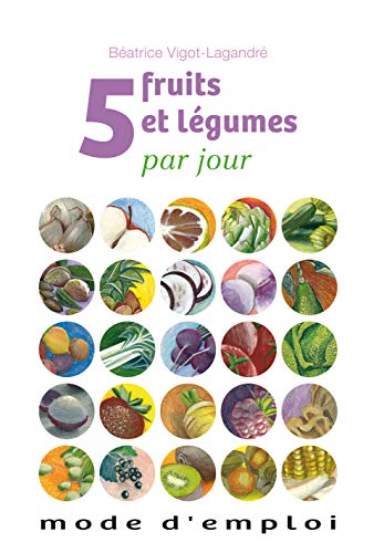 Stock image for 5 fruits et lgumes par jour for sale by Ammareal