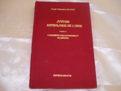 9782911338007: Jyotish L'Astrologie De L'Inde. Tome 1, Fondements Philosophiques Et Techniques