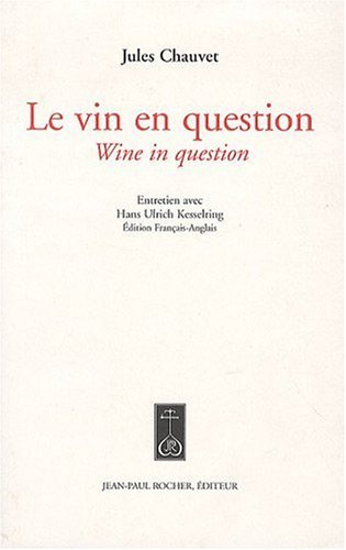 Beispielbild fr Le Vin En Question. Wine In Question : Entretien Avec Hans Ulrich Kesselring zum Verkauf von RECYCLIVRE