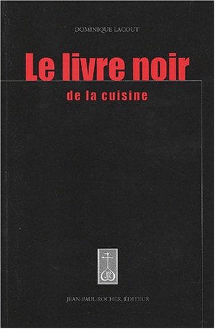 Stock image for Le livre noir de la cuisine for sale by Librairie l'Aspidistra