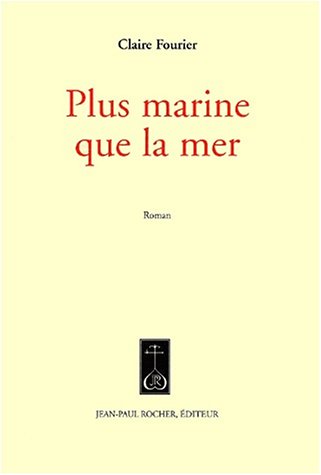 Stock image for Plus marine que la mer (vente ferme) for sale by LiLi - La Libert des Livres