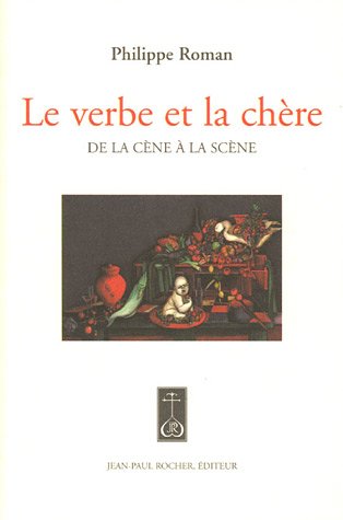 Beispielbild fr Le verbe et la chre : De la cne  la scne zum Verkauf von Ammareal