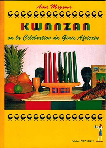 Beispielbild fr Kwanzaa ou la Clbration du Gnie Africain zum Verkauf von Tamery