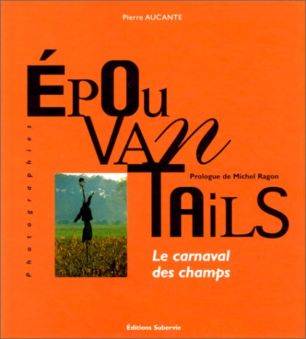 Beispielbild fr Epouvantails - Le Carnaval des champs zum Verkauf von Ammareal
