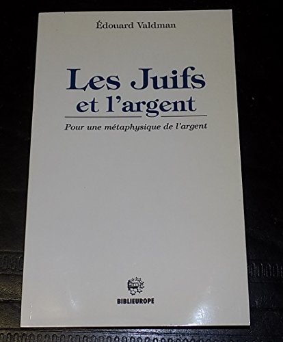 Stock image for Les juifs et l'argent Valdman, Edouard for sale by LIVREAUTRESORSAS