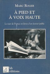 9782911406775: " pied et  voix haute ; le tour de France en livres d'un lecteur public"