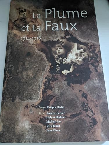 Imagen de archivo de La plume et la faux, 1914-1918 a la venta por Ammareal