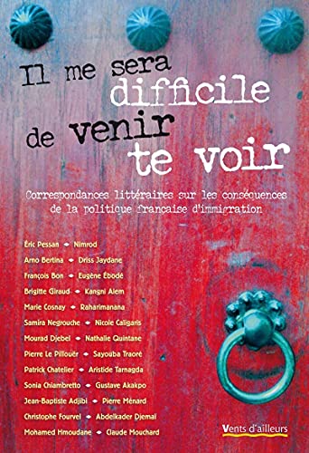 Beispielbild fr Il me sera difficile de venir te voir : Correspondances littraires sur les consquences de la politique franaise d'immigration zum Verkauf von medimops