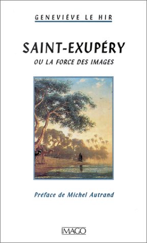 Beispielbild fr Saint-exupry : Ou La Force Des Images zum Verkauf von RECYCLIVRE