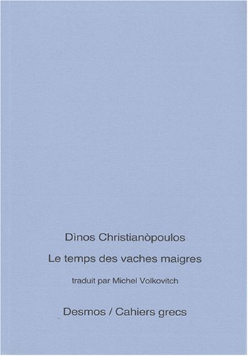 LE TEMPS DES VACHES MAIGRES (French Edition) (9782911427022) by D, CHRISTIANOPOULOS