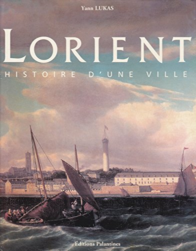 Beispielbild fr Lorient : Histoire d'une ville zum Verkauf von medimops