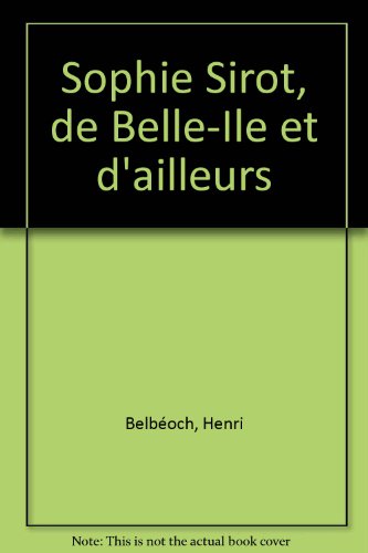 SOPHIE SIROT, DE BELLE-ILE ET D AILLEURS