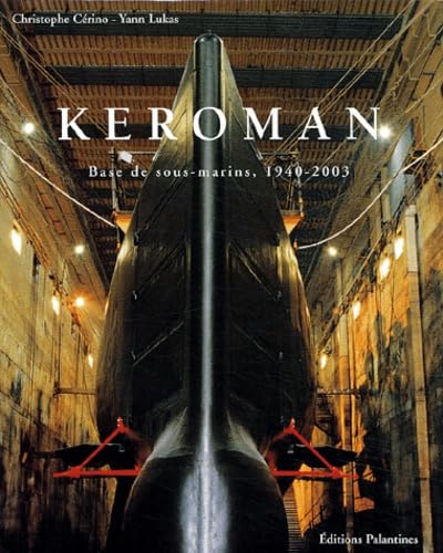 Beispielbild fr Keroman : Base de sous-marins, 1940-2003 zum Verkauf von medimops