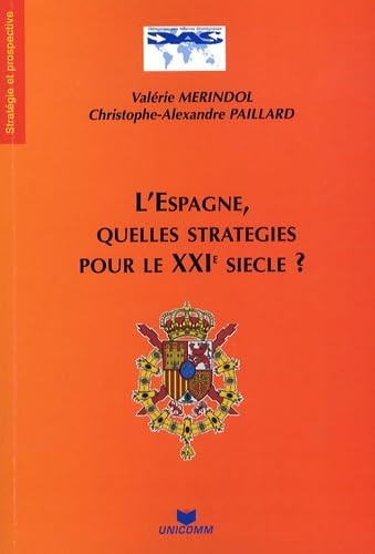 9782911436345: L'Espagne, quelles stratgies pour le XXIe sicle ?: Facteurs conomiques, atouts industriels, contraintes technologiques