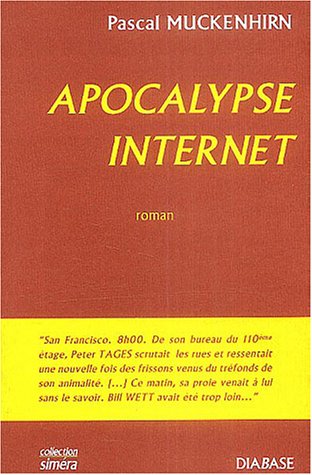 Beispielbild fr Apocalypse Internet zum Verkauf von Chapitre.com : livres et presse ancienne