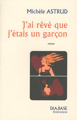 Beispielbild fr J ai reve que j tais un garcon [Broch] Astrud, Michle zum Verkauf von BIBLIO-NET