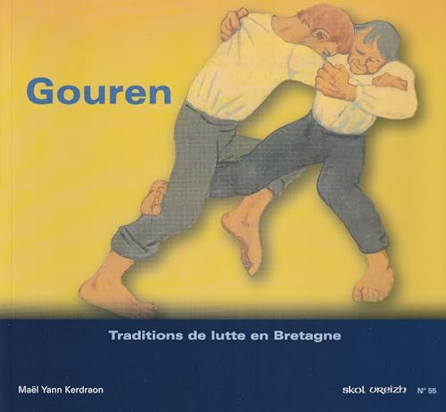 Stock image for Gouren : Traditions de lutte en Bretagne for sale by Ammareal