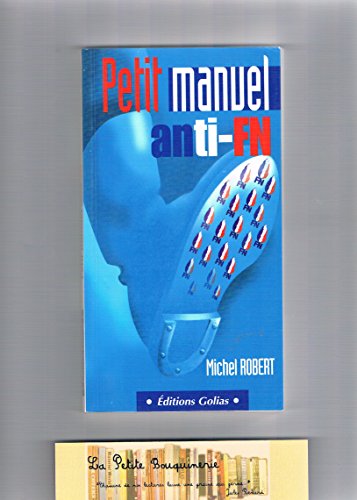 Petit manuel anti-FN (French Edition) (9782911453274) by Robert, Michel