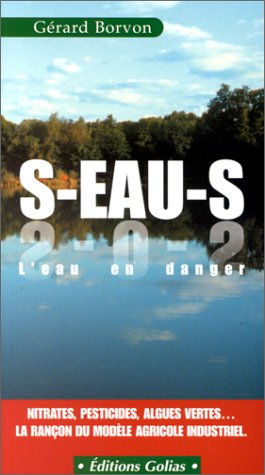 Beispielbild fr S-eau-s, l'eau en danger zum Verkauf von Ammareal