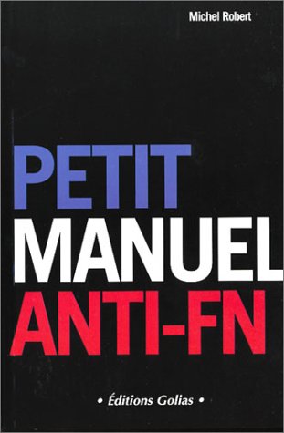 Beispielbild fr Petit manuel anti-FN zum Verkauf von Ammareal