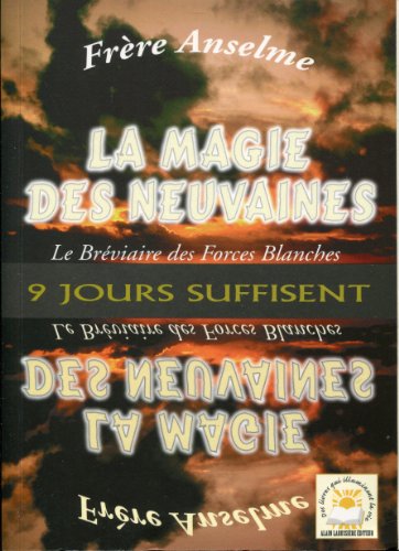 Beispielbild fr La magie des neuvaines ou le brviaire des Forces Blanches zum Verkauf von A TOUT LIVRE