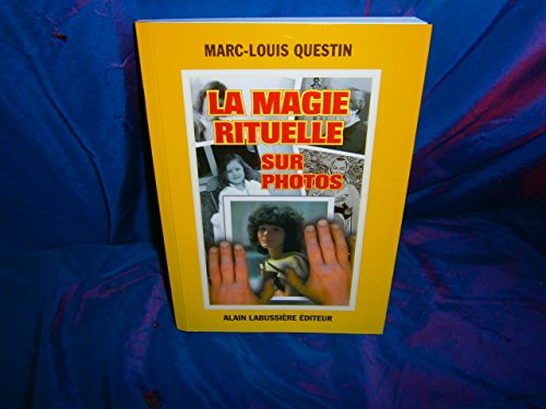 Beispielbild fr La magie rituelle sur photos zum Verkauf von Librairie La Canopee. Inc.