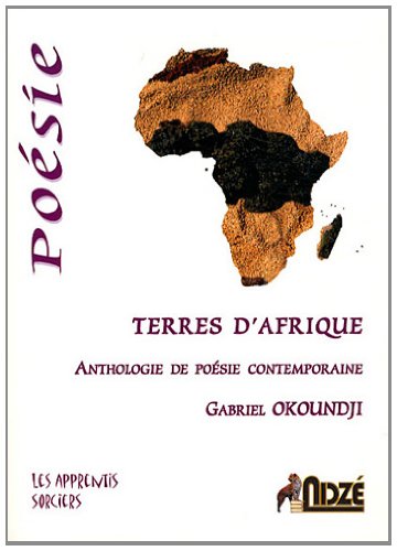 Beispielbild fr Terres D'afrique : Anthologie De Posie Contemporaine zum Verkauf von RECYCLIVRE