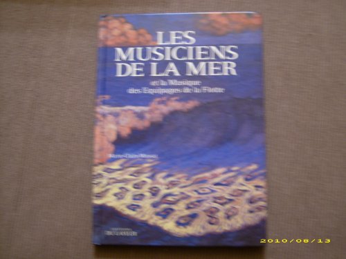 Beispielbild fr Musiciens De La Mer Et Musiques De La Flotte : Jean Cras, Le Flem, Mariotte, Roussel. Et L'orchest zum Verkauf von RECYCLIVRE