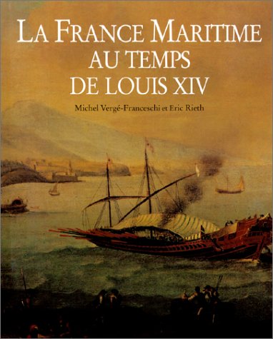 Imagen de archivo de La France maritime au temps de Louis XIV a la venta por medimops
