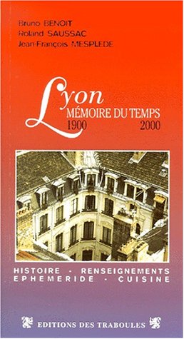 Lyon, mémoire du temps 1900-2000 : un siècle d'histoire - Saussac, Roland